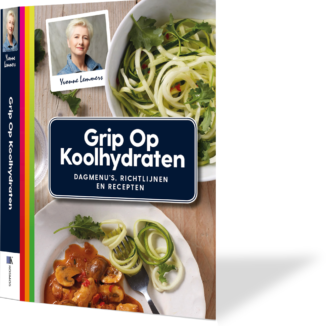 Grip op Koolhydraten – Dagmenu’s, richtlijnen en recepten